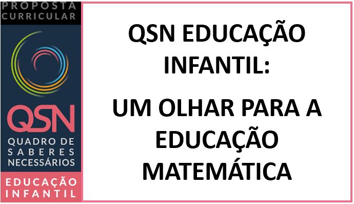 QSN EDUCAÇÃO INFANTIL: UM OLHAR PARA A EDUCAÇÃO MATEMÁTICA - 2023