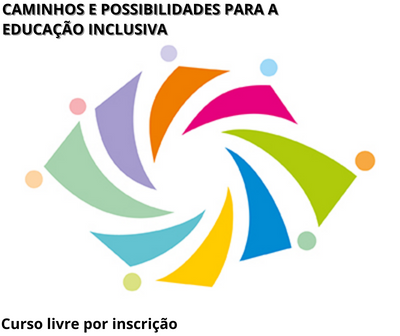Caminhos e possibilidades para a Educacao Inclusiva  (livre por inscrição)